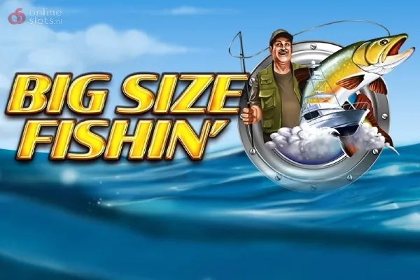 Big Size Fishin'